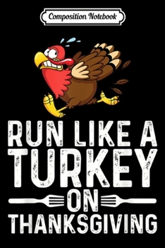Paperback Composition Notebook: Run Like A Turkey On Thanksgiving Funny Runner Running Gift Journal/Notebook Blank Lined Ruled 6x9 100 Pages Book