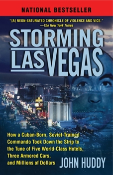 Paperback Storming Las Vegas: Storming Las Vegas: How a Cuban-Born, Soviet-Trained Commando Took Down the Strip to the Tune of Five World-Class Hote Book