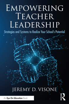 Paperback Empowering Teacher Leadership: Strategies and Systems to Realize Your School's Potential Book