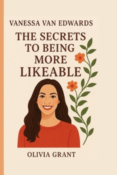 Paperback Vanessa Van Edward: The Secrets to Being More Likeable Book