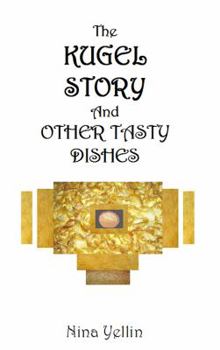 Paperback The Kugel Story and Other Tasty Dishes Book