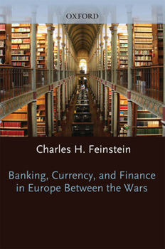 Hardcover Banking, Currency, and Finance in Europe Between the Wars Book