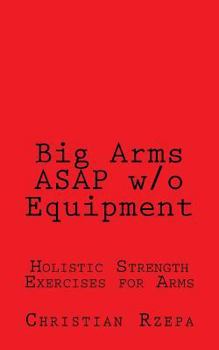 Paperback Big Arms ASAP w/o Equipment Book