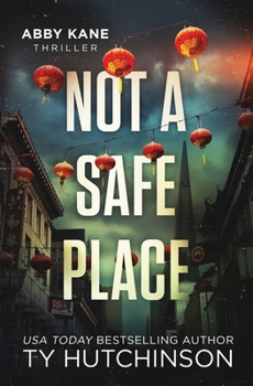 Not A Safe Place (Abby Kane FBI Thriller)