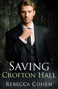 Saving Crofton Hall - Book #1 of the Stately Passions