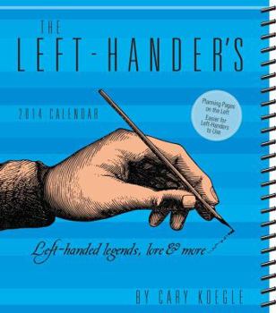 Calendar The Left-Hander's Calendar: Left-Handed Legends, Lore & More Book