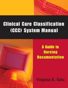 Paperback Clinical Care Classification (CCC) System Manual: A Guide to Nursing Documentation Book