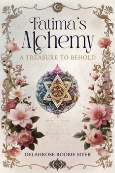 Hardcover Fatima's Alchemy: A Treasure to Behold Book