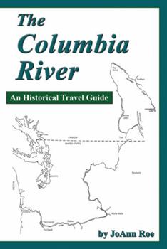 Paperback The Columbia River: An Historical Travel Guide Book