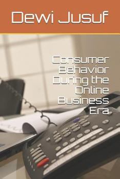 Paperback Consumer Behavior During the Online Business Era Book