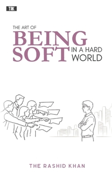 Paperback The Art of Being Soft in a Hard World Book
