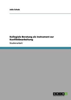 Paperback Kollegiale Beratung als Instrument zur Konfliktbearbeitung [German] Book