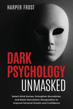 Paperback Dark Psychology Unmasked Book