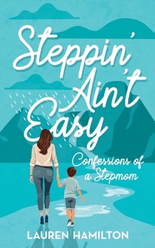 Paperback Steppin' Ain't Easy: Confessions of a Stepmom Book