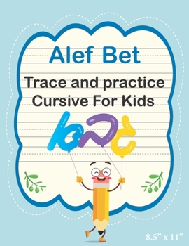 Paperback Alef Bet - Trace and Practice Cursive For Kids: Learn Hebrew Alphabet Handwriting Workbook Hebrew Script Handwriting Book Learn to Write the Letters o Book