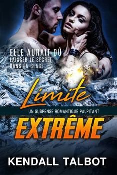 Limite Extrême: Un suspense romantique palpitant (French Edition)