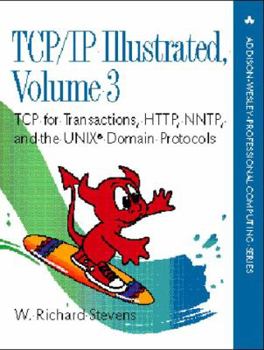 Hardcover Tcp/IP Illustrated, Volume 3: TCP for Transactions, Http, Nntp, and the Unix Domain Protocols Book