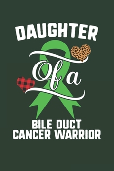 Paperback Daughter Of A Bile Duct Cancer Warrior: Bile Duct Cancer Awareness Leopard Buffalo Plaid Family Gift Book