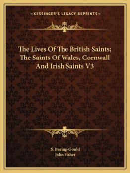 Paperback The Lives of the British Saints; The Saints of Wales, Cornwall and Irish Saints V3 Book