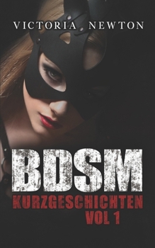 Paperback BDSM Kurzgeschichten: Vol 1 [German] Book