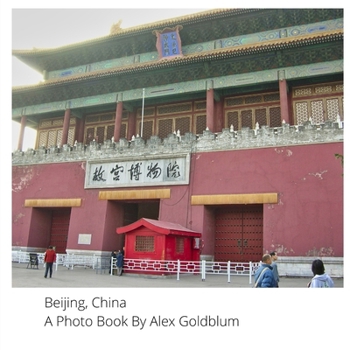 Paperback Beijing, China: A Photo Book By Alex Goldblum Book