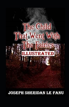 Paperback The Child That Went With The Fairies Illustrated Book