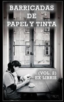 Paperback Barricadas de papel y tinta: Ex Libris (Vol. 2) [Spanish] Book