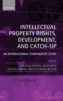 Hardcover Intellectual Property Rights, Development, and Catch-Up: An International Comparative Study Book