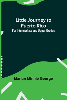 Paperback Little Journey to Puerto Rico: For Intermediate and Upper Grades Book