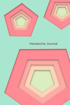 Paperback Headache Journal: Headache Logbook. Professional Journal To Track Migraine and Headache Triggers, Attacks And Symptoms Book