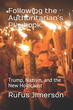 Paperback Following the Authoritarian's Playbook: : Trump, Nazism, and the New Holocaust Book