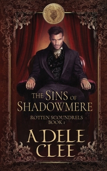 Paperback The Sins of Shadowmere (Rotten Scoundrels) Book