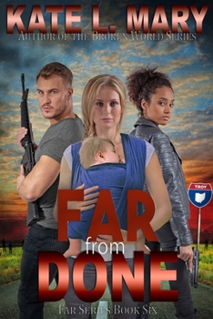 Far from Done - Book #6 of the Far