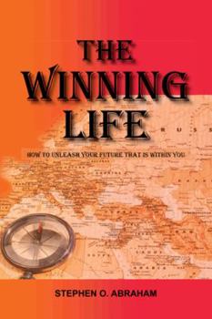 Paperback The Winning Life: How to Unleash Your Future That Is Within You Book