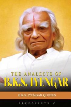 Paperback The Analects of B.K.S. Iyengar: B.K.S. Iyengar Quotes Book