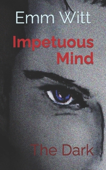 Paperback Impetuous Mind: The Dark Book