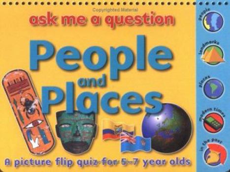 Spiral-bound People and Places: Ask Me a Question: A Picture Flip Quiz for 57 Year Olds Book