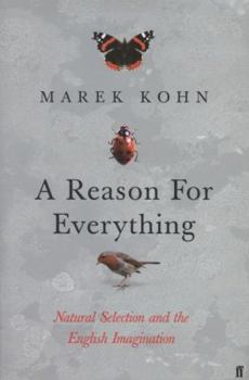Hardcover A Reason for Everything: Natural Selection and the English Imagination Book