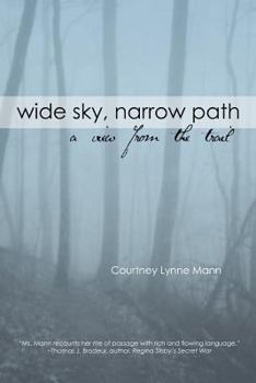 Paperback Wide Sky, Narrow Path: A View From The Trail Book