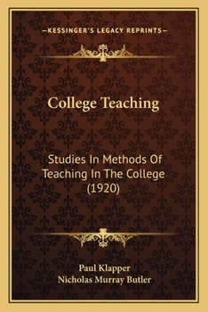 Paperback College Teaching: Studies In Methods Of Teaching In The College (1920) Book