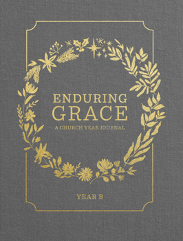 Hardcover Enduring Grace: A Church Year Journal, Year B Book