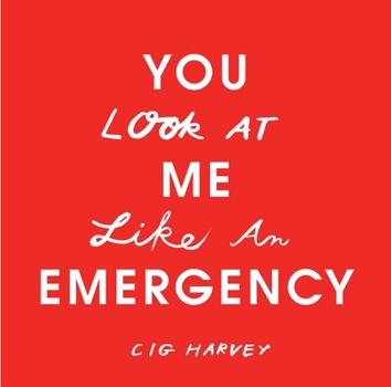 Hardcover You Look at Me Like an Emergency Book