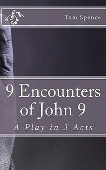Paperback 9 Encounters of John 9: A Play in 3 Acts Book