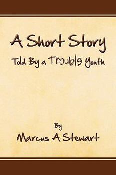 Paperback A Short Story Told by a Trouble Youth Book