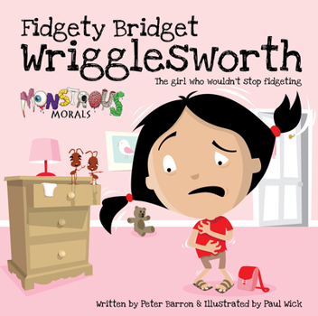 Paperback Fidgety Bridget Wrigglesworth: The Girl Who Wouldn't Stop Fidgeting Book