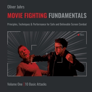 Paperback Movie Fighting Fundamentals: Principles, Techniques & Performance for Safe and Believable Screen Combat Book