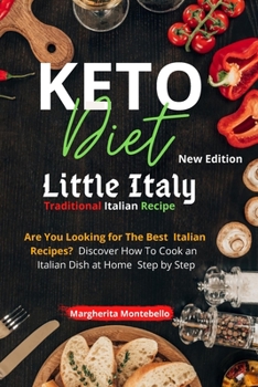 Paperback Keto Diet Little Italy: Are You Looking for The Best and Easy Italian Recipes? Discover How To Cook an Italian Dish at Home Step by Step. Book