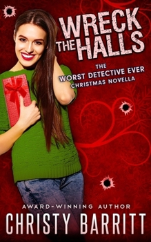 Paperback Wreck the Halls: a Worst Detective Ever Christmas novella Book