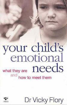 Paperback Your Child's Emotional Needs: What They Are and How to Meet Them Book