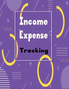 Paperback Income Expense Tracking: Logbook Ledger Record Income and Expenses by Day Week and Month Help Organize Profit and Loss Balance Money Your Packe Book